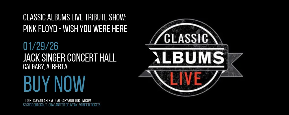 Classic Albums Live Tribute Show at Jack Singer Concert Hall