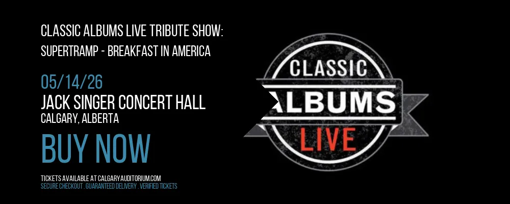 Classic Albums Live Tribute Show at Jack Singer Concert Hall